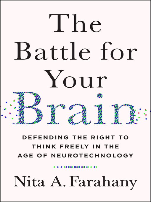 Title details for The Battle for Your Brain by Nita A. Farahany - Available